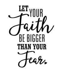 let your faith be bigger