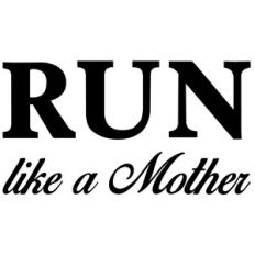 run like a mother