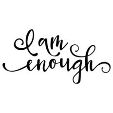 i am enough phrase