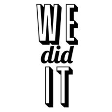 we did it