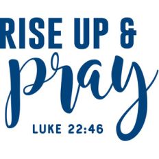 rise up and pray
