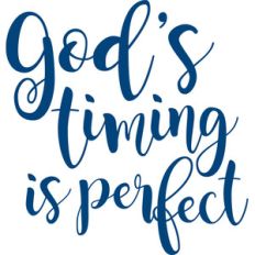 god's timing is perfect
