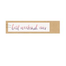 best weekend ever