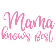 mama knows best