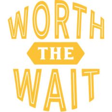 worth the wait phrase
