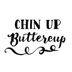 chin up buttercup