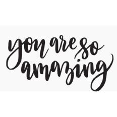 you are so amazing