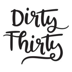 dirty thirty