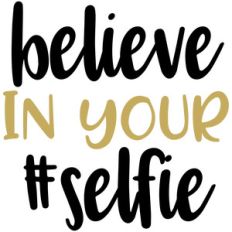 baby t-shirt: believe in your selfie