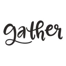 gather