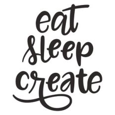 eat sleep create