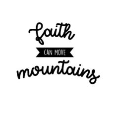 faith can move mountains