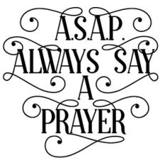 a.s.a.p. always say a prayer
