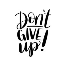 don't give up!