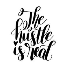 the hustle is real