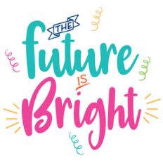 the future is bright