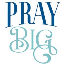 pray big