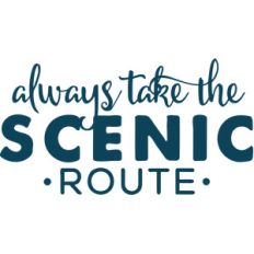 always take the scenic route