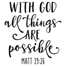 with god all things are possible