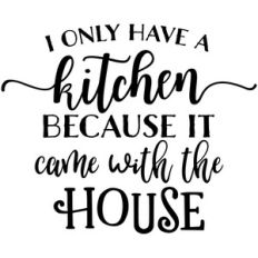 i only have a kitchen