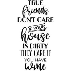 true friends house dirty wine