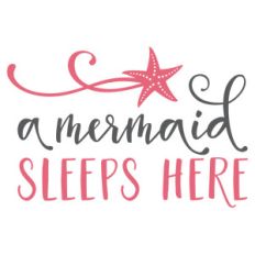 a mermaid sleeps here phrase