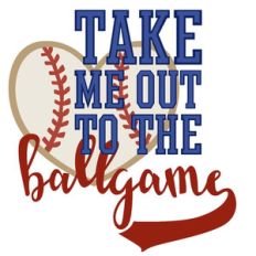 take me out to the ballgame