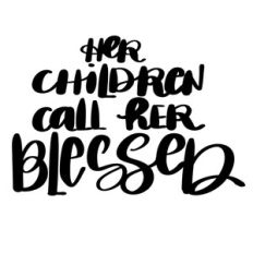 call her blessed