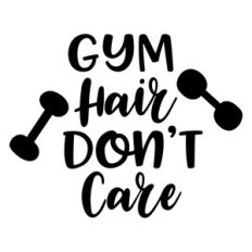 gym hair don't care