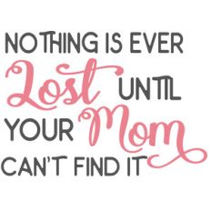 until your mom can't find it