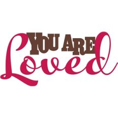 you are loved phrase