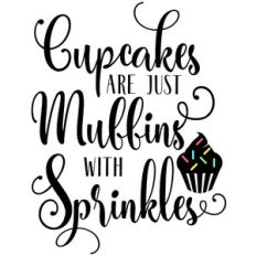 cupcakes are muffins with sprinkles