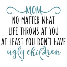 mom no matter what phrase