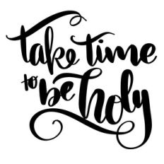 take time to be holy