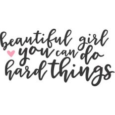 beautiful girl you can do hard things