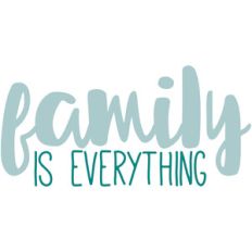 family is everything