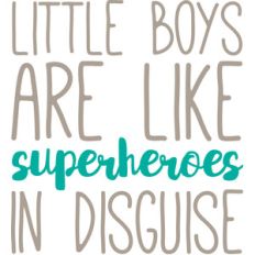 little boys are like superheroes