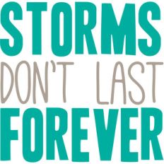 storms don't last forever