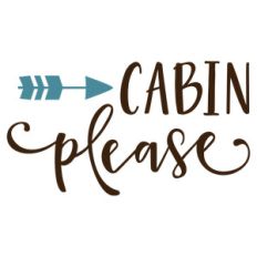 cabin please phrase