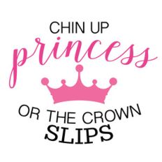 chin up princess quote