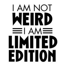 i am not weird quote