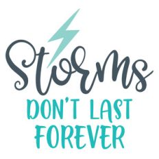 storms don't last forever