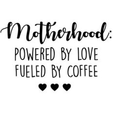 motherhood: powered by love
