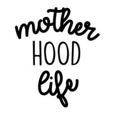 mother hood life