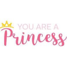 you are a princess words