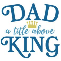 dad a title above king