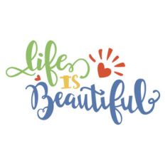 life is beautiful phrase