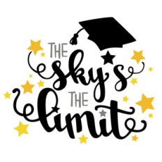 the sky's the limit graduation phrase