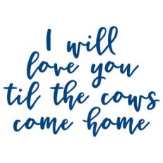 cows come home