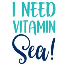 i need vitamin sea!
